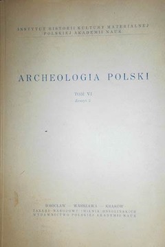 Archeologia Polski t. VI - Praca zbiorowa