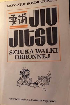 Jiu - Jitsu sztuka Walki Obronnej - Kondratowicz