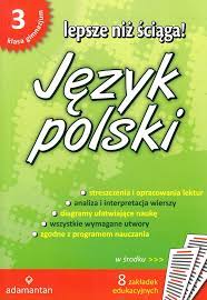 Lepsze niż ściąga! Język polski Gimnazjum klasa 3