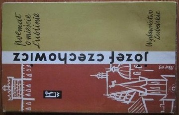 Poemat o mieście Lublinie, Józef Czechowicz
