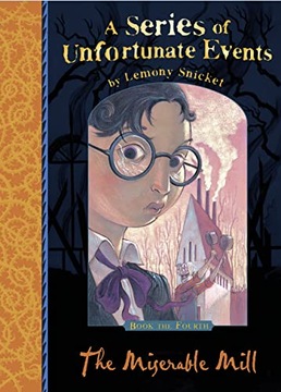 The Miserable Mill Snicket Lemony BOOK KSIĄŻKA CZĘŚĆ CZWARTA