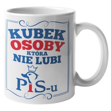 KUBEK OSOBY KTÓRA NIE LUBI PIS PISU ANTY BIAŁY