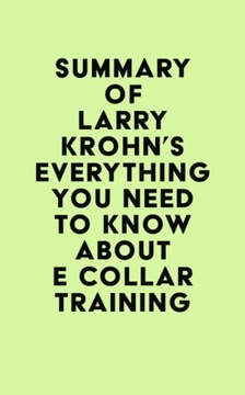 Summary of Larry Krohn's Everything you need to kn