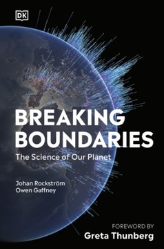Breaking Boundaries: The Science of Our Planet JOHAN ROCKSTROEM