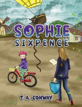 Sophie Sixpence - Conway, T. A