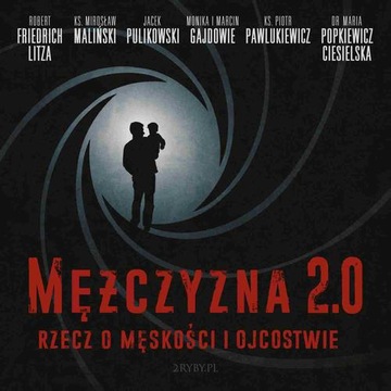 MĘŻCZYZNA 2.0 - RZECZ O MĘSKOŚCI I OJ.. AUDIOBOOK
