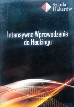 INTENSYWNE WPROWADZENIE DO HACKINGU