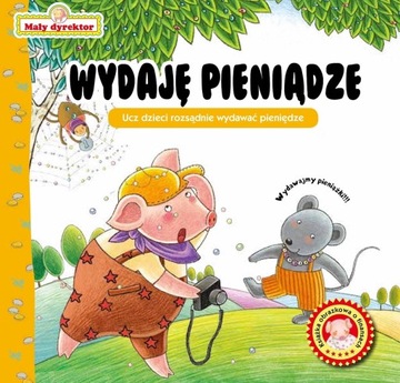 Mały Dyrektor. Wydawanie pieniędzy