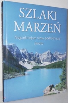 SZLAKI MARZEŃ - NAJPIĘKNIEJSZE TRASY PODRÓŻNICZE ŚWIATA