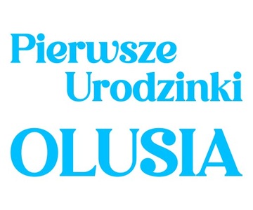 naklejka napis Pierwsze Urodzinki IMIĘ szer 45cm roczek urodziny na ściankę