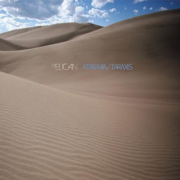 Pelican - Ataraxia , Taraxis *CD