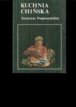 Kuchnia chińska Katarzyny Pospieszyńskiej Katarzyna Pospieszyńska