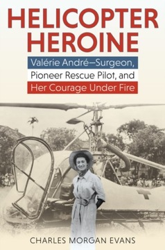 Helicopter Heroine - Evans Charles Morgan