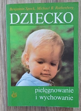 Dziecko pielęgnowanie i wychowanie Spock