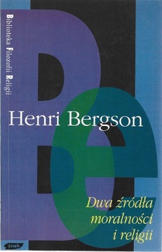 DWA ŹRÓDŁA MORALNOŚCI I RELIGII Bergson