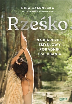 Rześko. Najbardziej zmysłowy poradnik osiędbania -