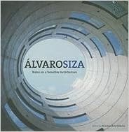 Álvaro Siza: Notes on a Sensitive Architecture