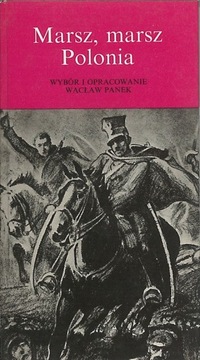 Marsz, marsz Polonia, Wacław Panek (oprac.)