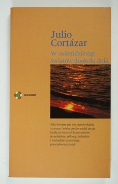 CORTAZAR Julio W osiemdziesiąt światów