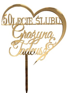 TOPPER NA TORT TOPER ROCZNICA ŚLUBU Z IMIONAMI LICZBA 30 40 50 zloty PLEXI