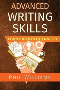 ADVANCED WRITING SKILLS FOR STUDENTS OF ENGLISH
