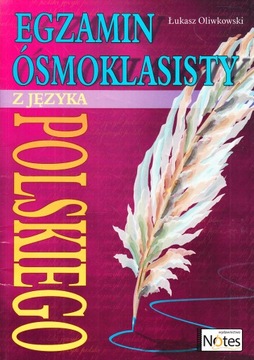 EGZAMIN ÓSMOKLASISTY Z JĘZYKA POLSKIEGO ŁUKASZ OLIWKOWSKI