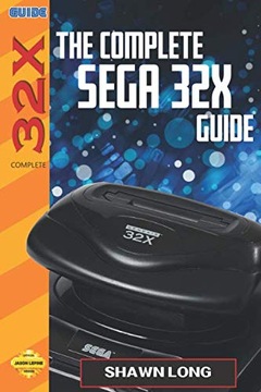 Long, Shawn The Complete Sega 32X Guide
