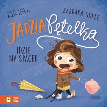 Jadzia Pętelka Idzie na spacer Barbara Supeł