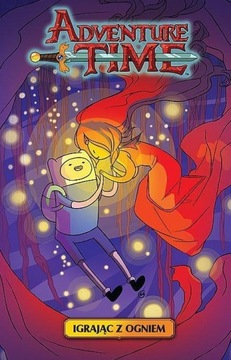 Adventure Time T.1 Igrając z ogniem NOWA