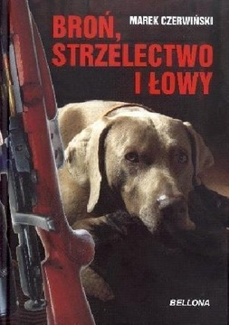 BROŃ, STRZELECTWO I ŁOWY Marek Czerwiński