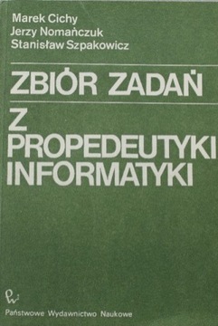 Zbiór zadań z propedeutyki informatyki