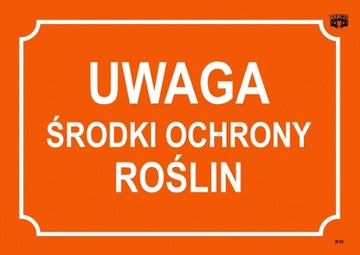TABLICA INFORMACYJNA UWAGA ŚRODKI OCHRONY ROŚLIN