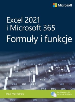 EXCEL 2021 I MICROSOFT 365 FORMUŁY I FUNKCJE