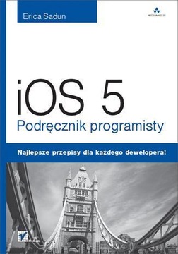 IOS 5 PODRĘCZNIK PROGRAMISTY SADUN ERICA