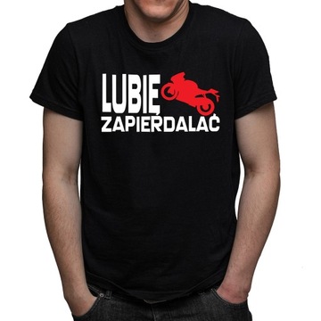 KOSZULKA LUBIĘ ZAPIERDALAĆ ! MOTOCYKLOWE MOTOR S