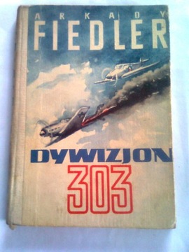DYWIZJON 303 - Arkady Fiedler