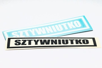 Naklejka sticker SZTYWNIUTKO