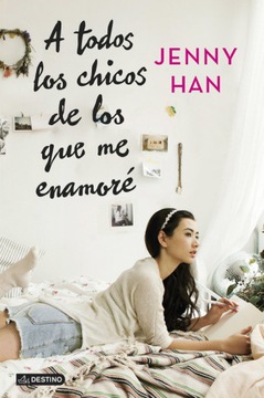 A todos los chicos de los que me enamore JENNY HAN