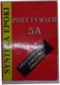 Pozytywizm 5a synteza epoki - J.Kulikowska