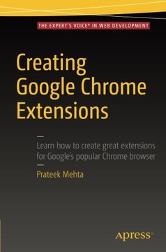 Creating Google Chrome Extensions Mehta Prateek