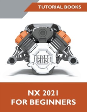 NX 2021 For Beginners TUTORIAL BOOKS