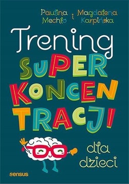 Trening superkoncentracji dla dzieci zabawy kreaty