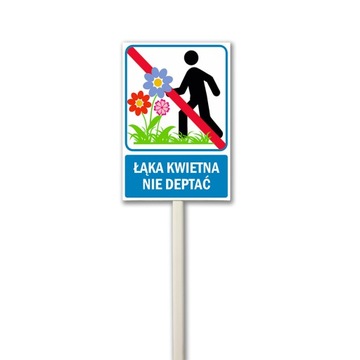 Tabliczka Łąka kwietna nie deptać / słupek 100 cm