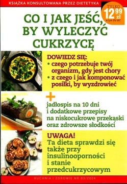KUCHNIA I ZDROWIE 3 / 2024 CO I JAK JEŚĆ, BY WYLECZYĆ CUKRZYCĘ