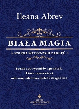Biała magia - księga potężnych zaklęć
