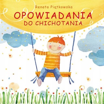 OPOWIADANIA DO CHICHOTANIA PIĄTKOWSKA RENATA