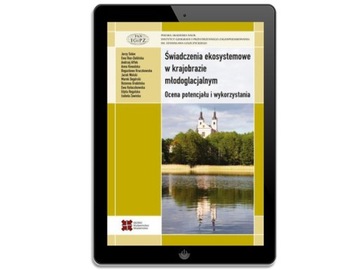 ŚWIADCZENIA EKOSYSTEMOWE W KRAJOBRAZIE MŁ.. EBOOK