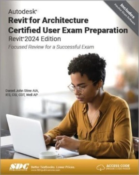 Autodesk Revit for Architecture Certified User Exam Preparation (Revit 2024
