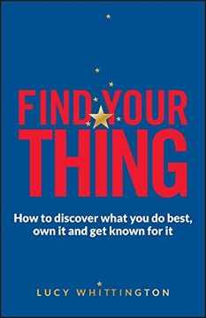 Find Your Thing: How to Discover What You Do