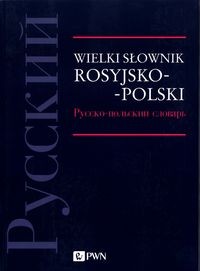 WIELKI SŁOWNIK ROSYJSKO-POLSKI